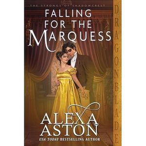 Falling for the Marquess -- Alexa Aston